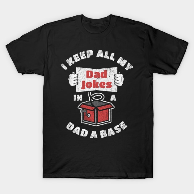 Funny pun I keep all my dad jokes in a dad–a–base T-Shirt by opippi